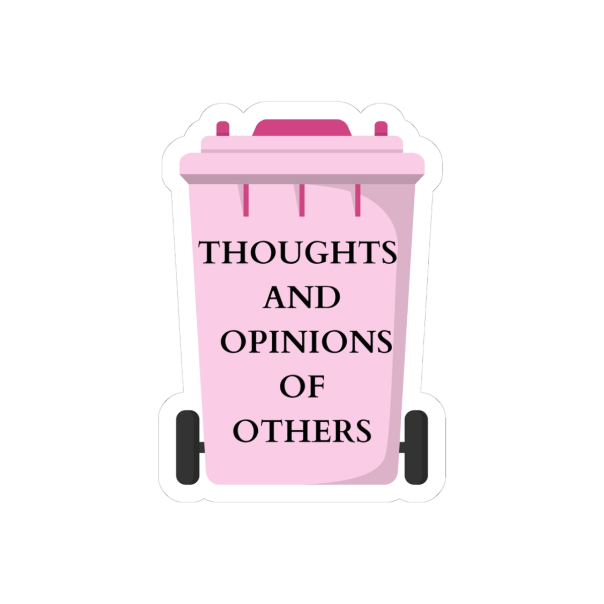 Not Everyone’s Opinion Matters – Self Worth Sticker