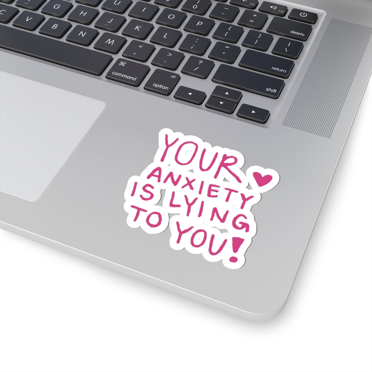 Your Anxiety Is Lying To You – Mental Health Awareness Sticker