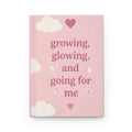 Becoming Her: Growing, Glowing, And Going For Me!💗
Hardcover Journal Matte