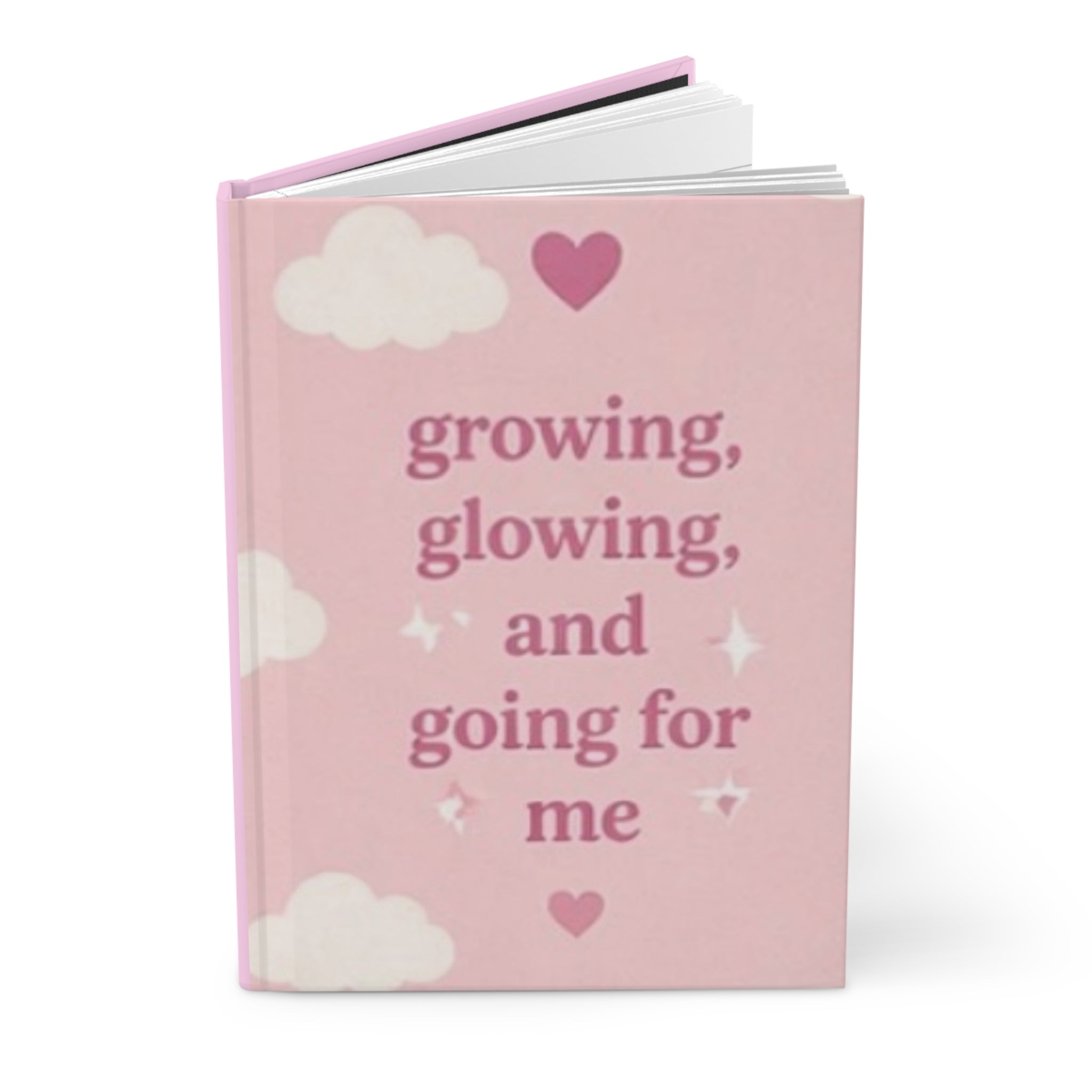 Becoming Her: Growing, Glowing, And Going For Me!💗
Hardcover Journal Matte